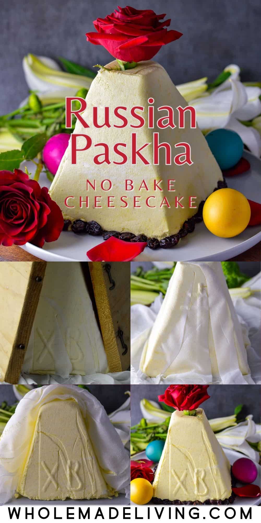 Russian Paskha No Bake Cheesecake dessert Pinterest Pin with 5 images in in and out of Orthodox wooden Paskha mold
