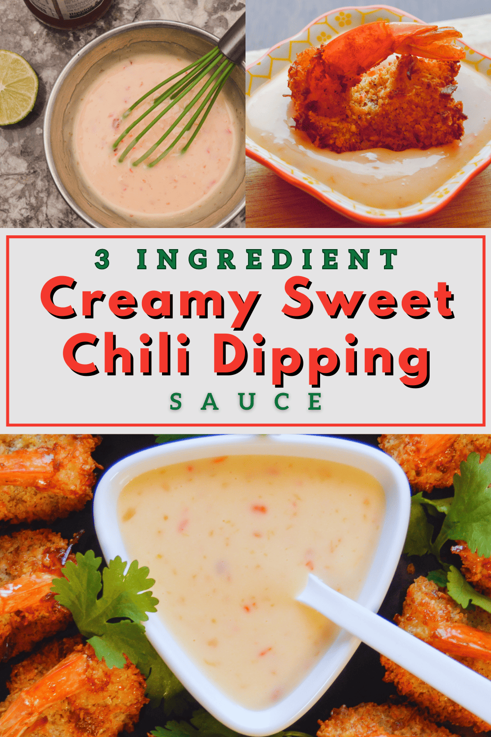 Creamy Sweet Chili Dipping Sauce (Only 3 Ingredients) Pinterest Pin with 3 photos with dipping sauce and crispy shrimp
